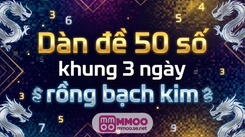 dan-de-50-so-khung-3-ngay-rong-bach-kim